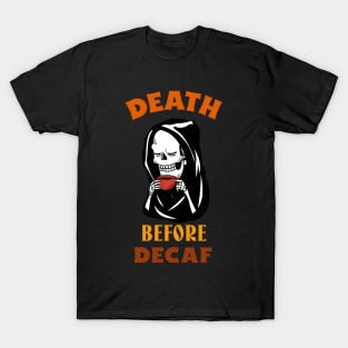 Death Before Decaf T-Shirt